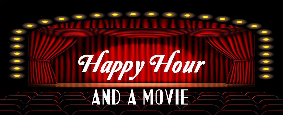 Happy Hour and a Movie