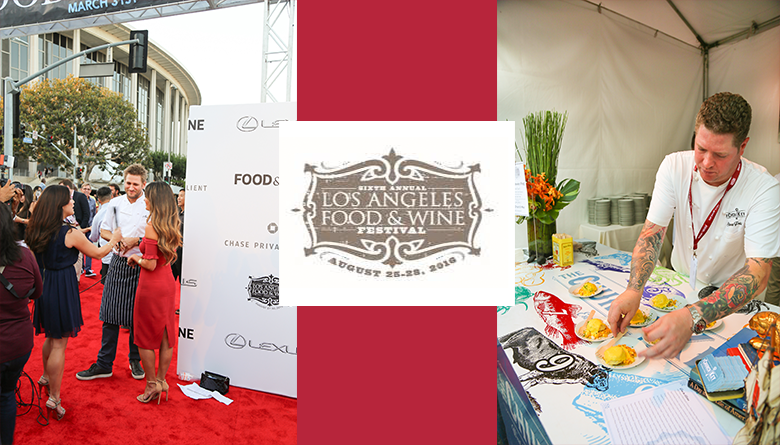 The 6th Annual Los Angeles Food & Wine Festival Returns August 25th – 28th, 2016